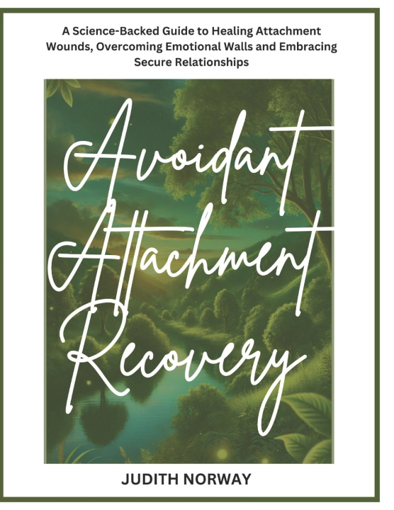 Könyv Avoidant Attachment Recovery JUDITH NORWAY