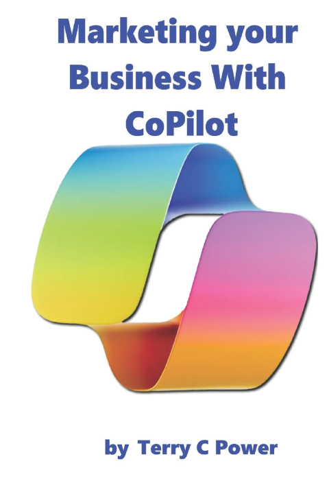 Kniha Marketing your Business With Microsoft CoPilot Terry C Power