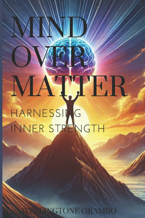 Kniha Mind Over Matter wellingtone ojiambo