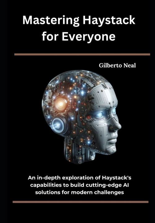 Kniha Mastering Haystack for Everyone Gilberto Neal