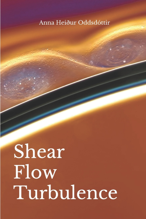 Kniha Shear Flow Turbulence Anna Heiður Oddsdóttir