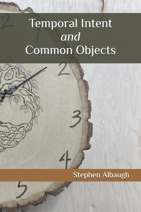 Könyv Temporal Intent and Common Objects Stephen Albaugh