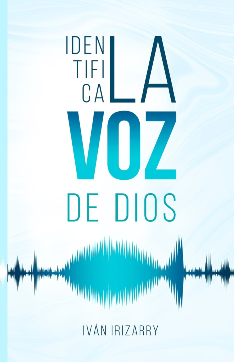 Kniha Identifica la Voz de Dios Iván Irizarry
