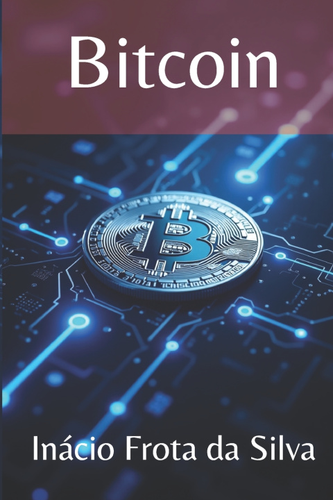 Libro Bitcoin Inácio Frota da Silva