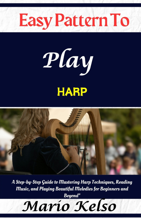 Kniha Easy Pattern To Play harp Mario Kelso
