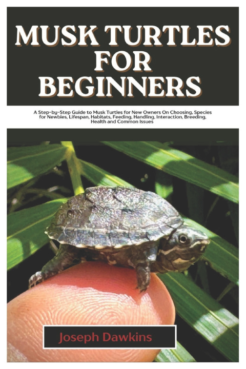 Kniha Musk Turtles for Beginners Joseph Dawkins
