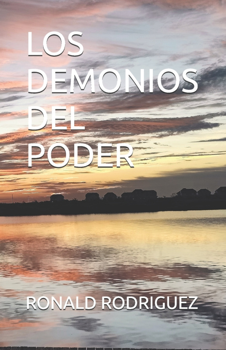 Kniha LOS DEMONIOS DEL PODER RONALD OCTAVIO RODRIGUEZ