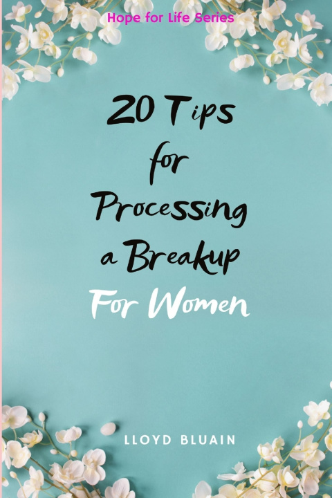 Könyv 20 Tips for Processing a Breakup Lloyd Bluain