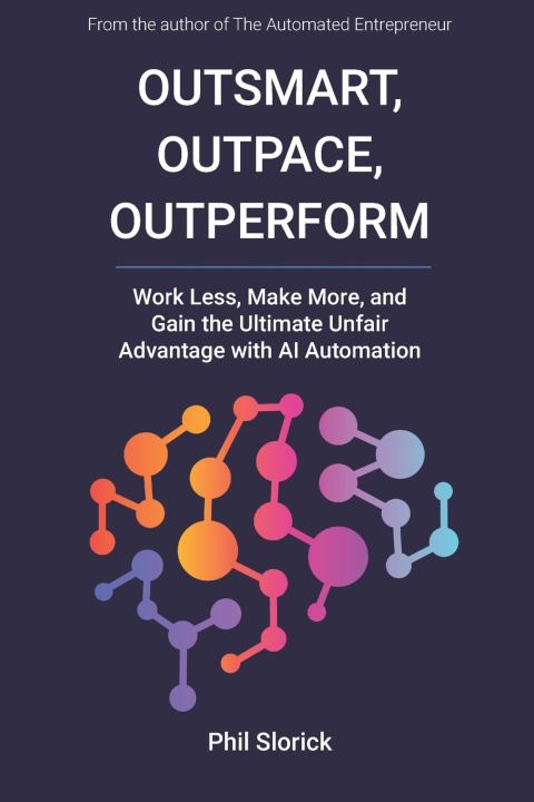Kniha Outsmart, Outpace, Outperform Phil Slorick