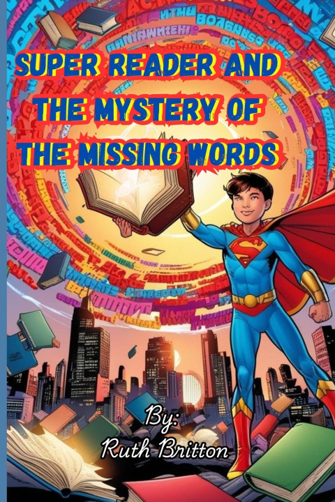Kniha Super Reader and the Mystery of the Missing Words Ruth Britton