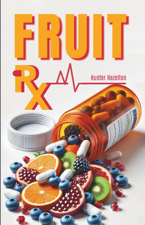 Kniha Fruit Rx Hunter Hazelton