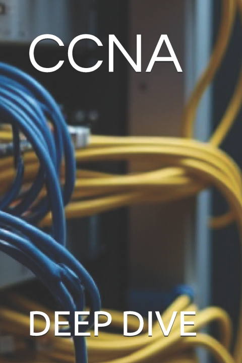 Kniha CCNA - DEEP DIVE CHARLES STERLING