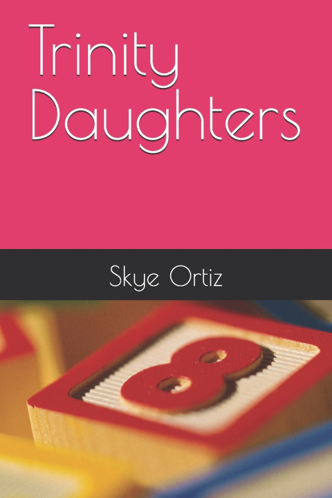 Könyv Trinity Daughters Skye Ortiz