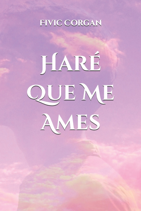 Kniha Haré Que Me Ames Fivic Corgan