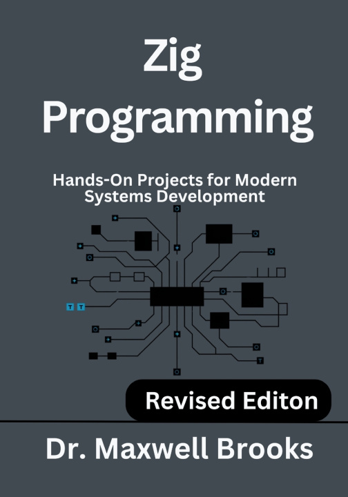 Könyv Zig Programming Dr. Maxwell Brooks
