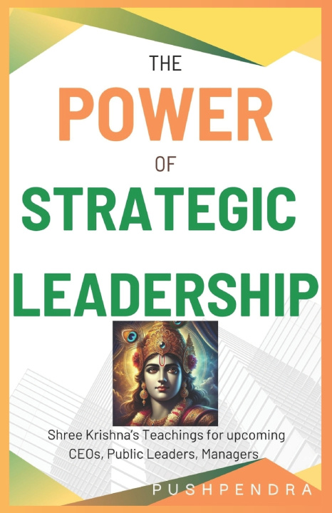 Kniha THE POWER OF STRATEGIC LEADERSHIP PUSHPENDRA BODKHE