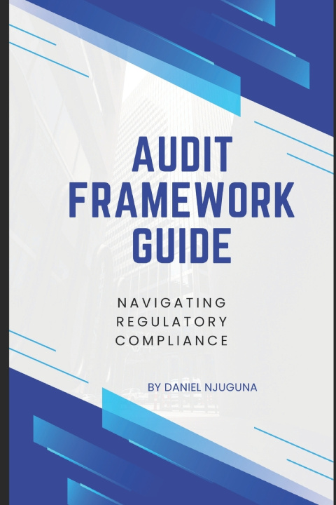 Könyv Audit Framework Guide Daniel Njuguna
