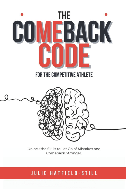 Kniha The Comeback Code for The Competitive Athlete Julie Hatfield-Still
