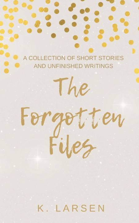 Kniha The Forgotten Files K. Larsen