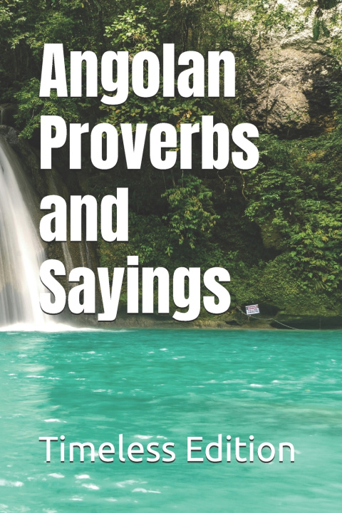 Kniha Angolan Proverbs and Sayings Timeless Edition