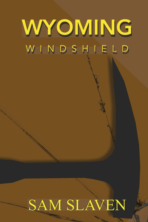 Kniha Wyoming Windshield Sam Slaven