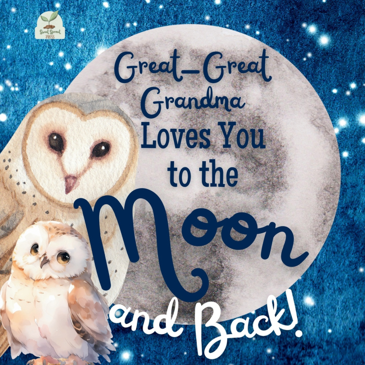 Kniha Great-Great Grandma Loves You to the Moon and Back Sweet Sprout Press