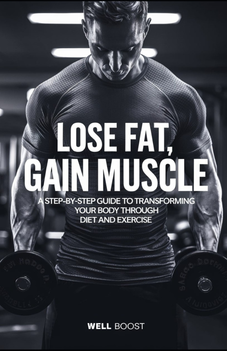 Kniha Lose Fat, Gain Muscle Well boost
