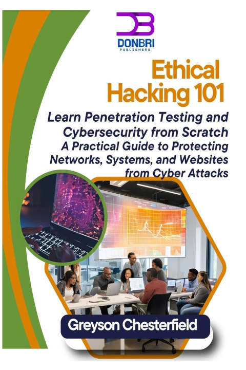 Kniha Ethical Hacking 101 Greyson Chesterfield