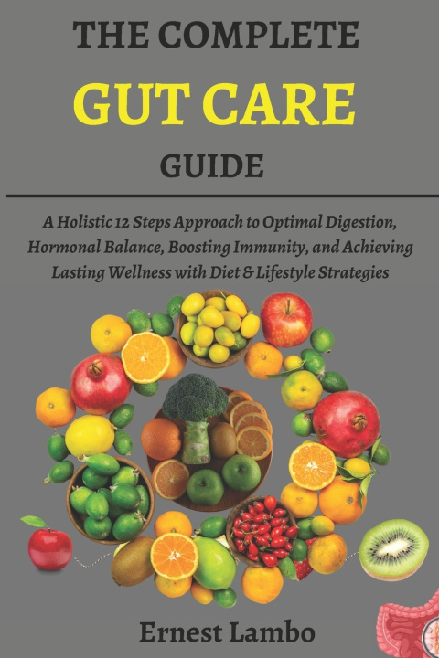 Kniha The Complete Gut Care Guide Ernest Lambo