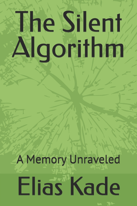 Könyv The Silent Algorithm Elias Kade