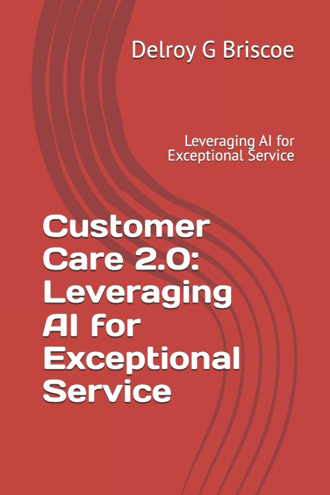 Kniha Customer Care 2.0 Delroy G Briscoe