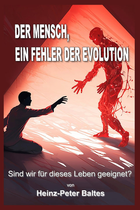 Kniha Der Mensch, ein Fehler der Evolution Heinz-Peter Baltes