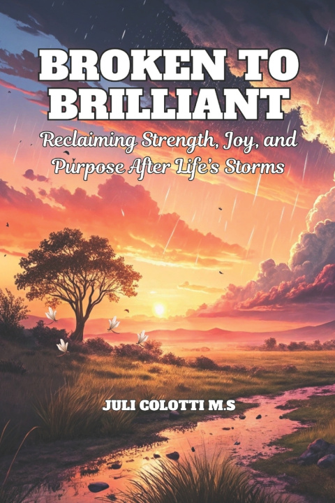 Kniha Broken to Brilliant Juli Colotti M.S
