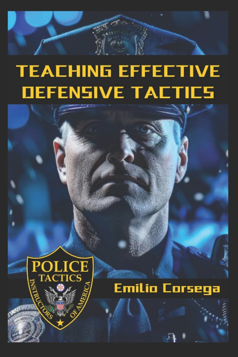 Kniha Teaching Effective Defensive Tactics Emilio Corsega
