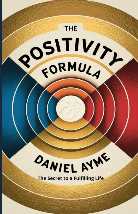 Kniha The Positivity Formula Daniel Ayme