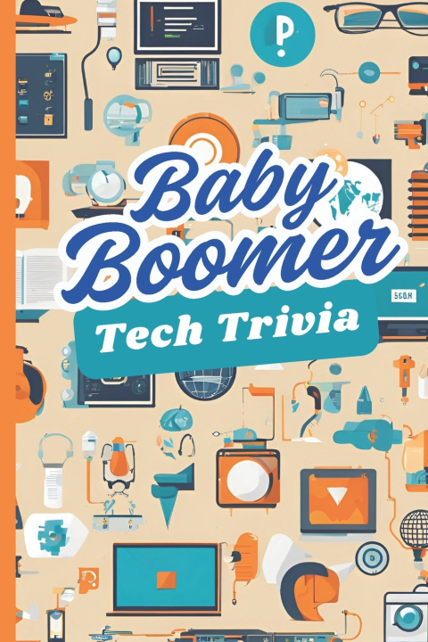 Kniha Baby Boomer Tech Trivia Boomer Bookery