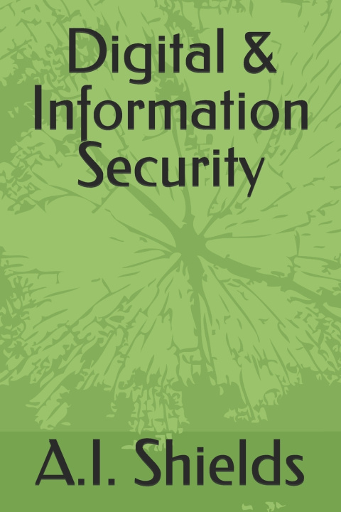Kniha Digital & Information Security A.I. Shields