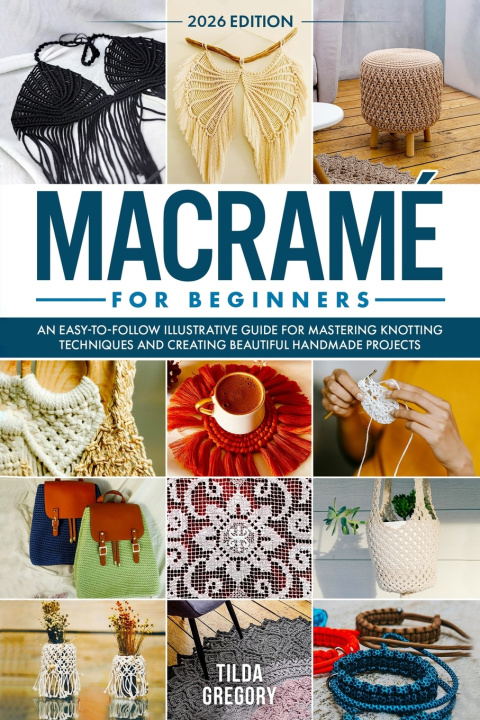 Könyv Macramé for Beginners Tilda Gregory