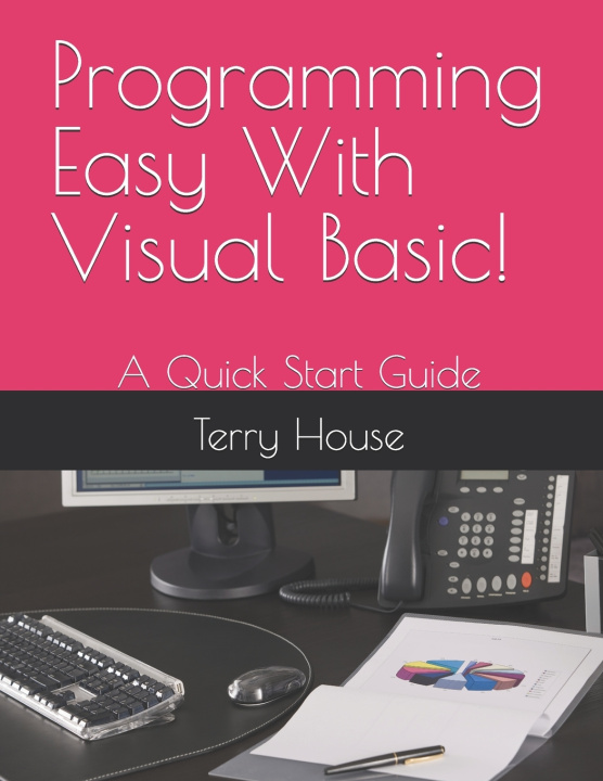 Könyv Programming Easy With Visual Basic! Terry House