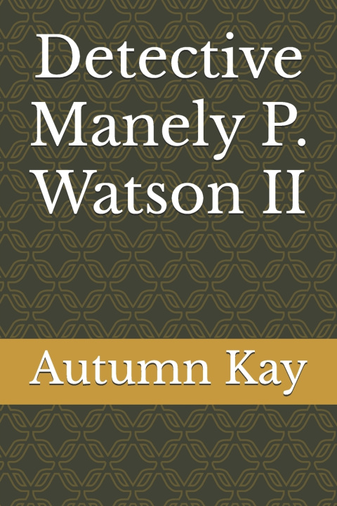 Knjiga Detective Manely P. Watson II Autumn Kay