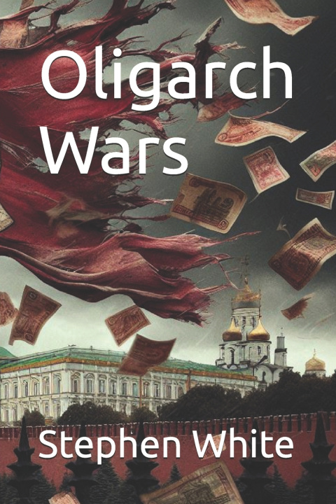 Kniha Oligarch Wars Stephen White