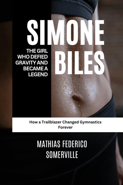 Könyv Simone Biles Mathias Federico Somerville