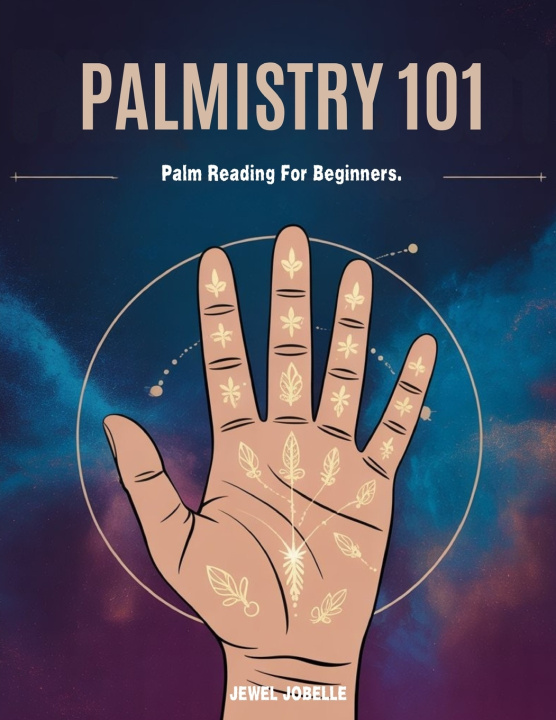 Kniha PALMISTRY 101 JEWEL JOBELLE