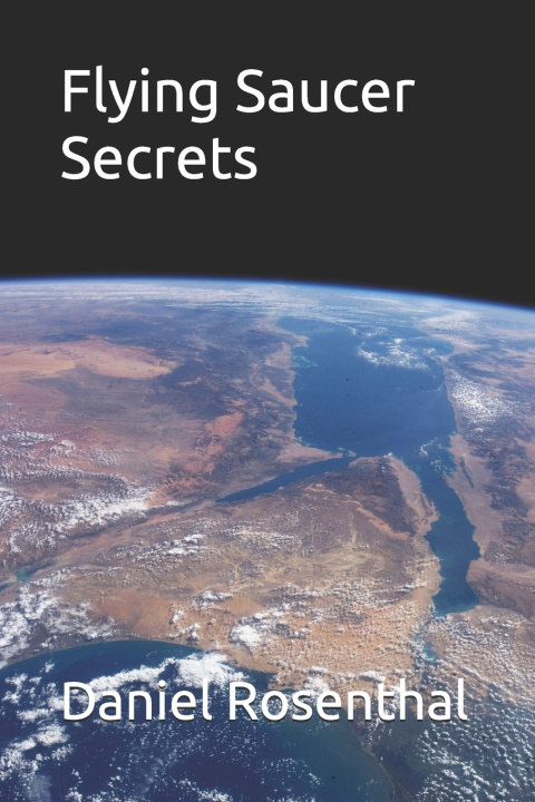 Kniha Flying Saucer Secrets Daniel H. Rosenthal