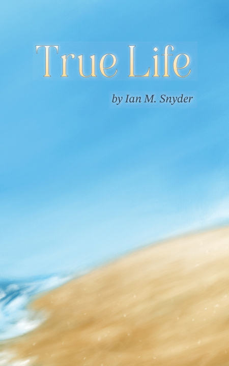 Kniha True Life Ian M. Snyder