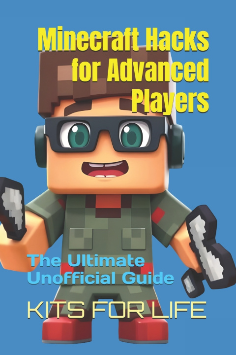 Kniha Minecraft Hacks for Advanced Players KITS FOR LIFE