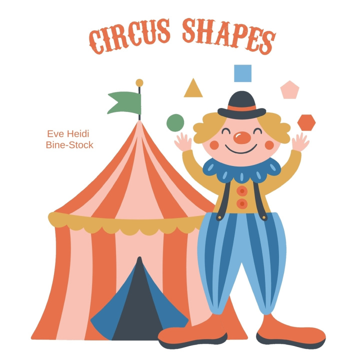Kniha Circus Shapes Eve Heidi Bine-Stock