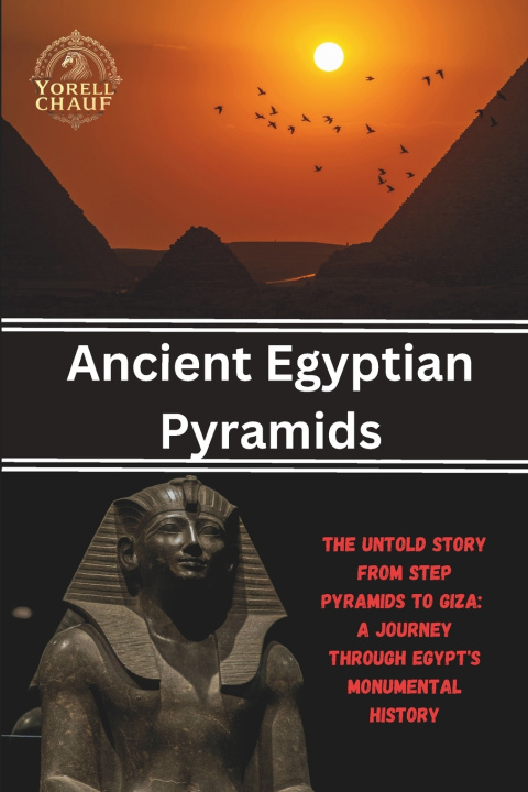 Kniha Ancient Egyptian Pyramids Yorell Chauf