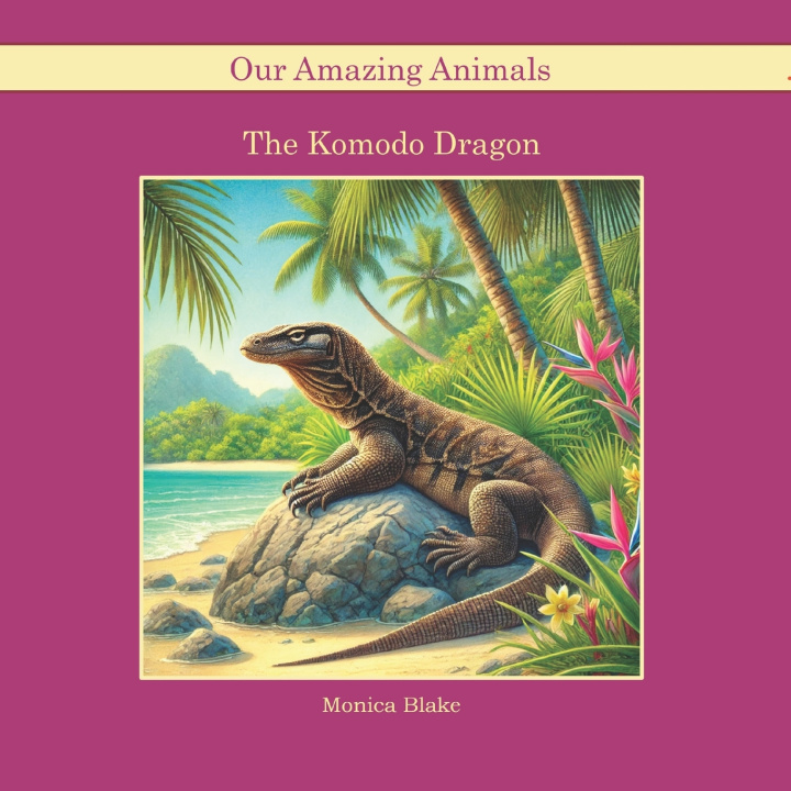 Kniha The Komodo Dragon Monica Blake