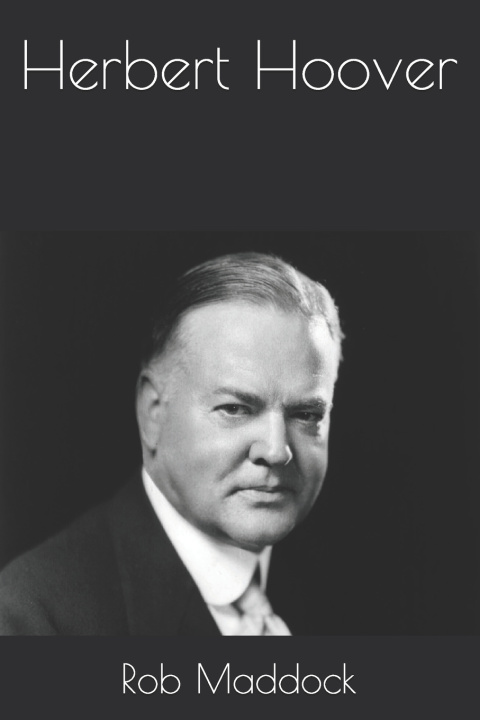 Kniha Herbert Hoover Rob Maddock